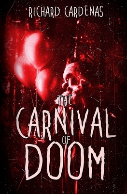 The Carnival of Doom by Richard Cardenas, Richard Denney