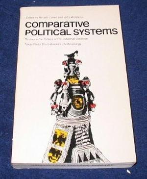 Comparative Political Systems: Studies in the Politics of Pre-industrial Societies by John Middleton, Ronald Cohen