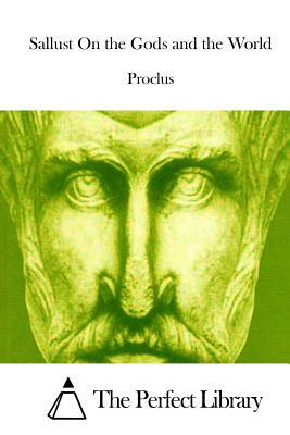 Sallust On the Gods and the World by Proclus