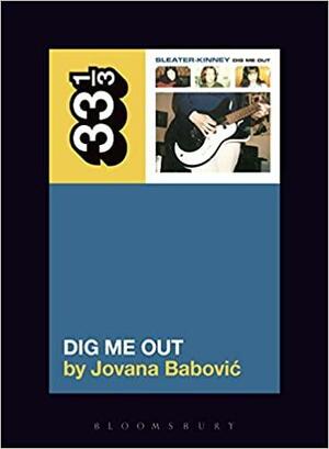 Sleater-Kinney's Dig Me Out by Jovana Babovic