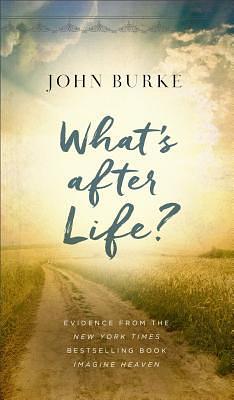 What's after Life? by John Burke, John Burke