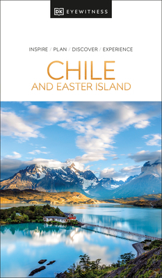 DK Eyewitness Chile and Easter Island by DK Eyewitness