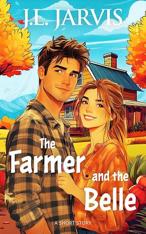 The Farmer and the Belle by J.L. Jarvis