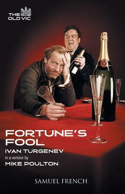 Fortune's Fool by Ivan Turgenev, Mike Poulton