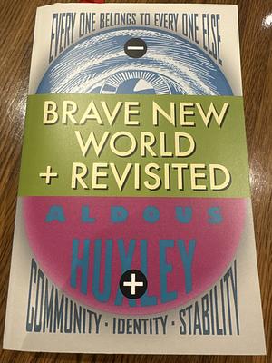 Brave New World + Revisited by Aldous Huxley