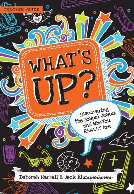 What's Up: Discovering the Gospel, Jesus, and Who You Really Are by Deborah Harrell, Jack Klumpenhower