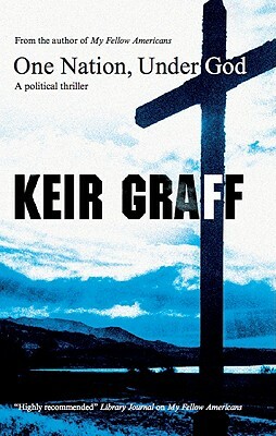 One Nation, Under God by Keir Graff