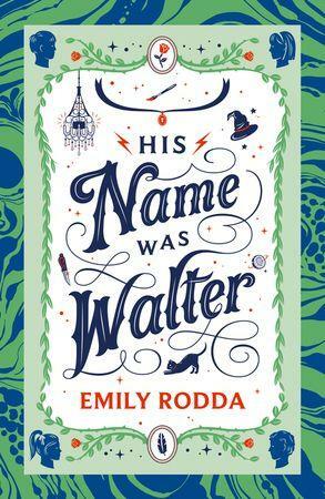 His Name Was Walter by Emily Rodda