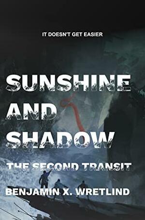 Sunshine and Shadow: Exodus, or The Second Transit by Benjamin X. Wretlind, Benjamin X. Wretlind