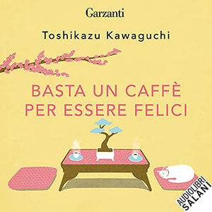 Basta un caffè per essere felici by Toshikazu Kawaguchi
