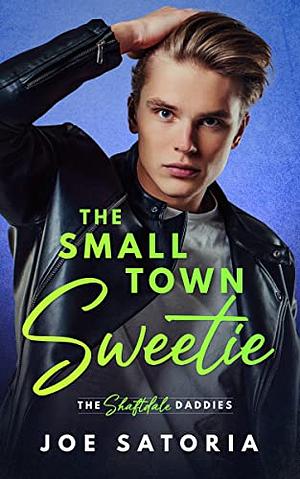 The Small Town Sweetie by Joe Satoria