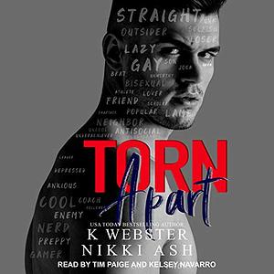 Torn Apart by Nikki Ash, K Webster