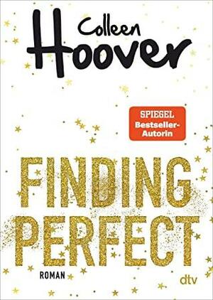 Finding Perfect: Gefühlvolle Romance der Bestsellerautorin by Colleen Hoover