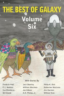 The Best of Galaxy Volume Six by Frederik Pohl, Jack Sharkey, Philip K. Dick