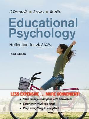 Educational Psychology: Reflection for Action by Jeffrey K. Smith, Angela M. O'Donnell, Johnmarshall Reeve