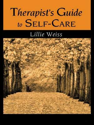 Therapist's Guide to Self-Care by Lillie Weiss