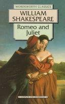Romeo and Juliet by William Shakespeare