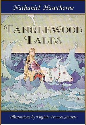 Tanglewood Tales: Greek Mythology for Kids by Marie-Michelle Joy, Nathaniel Hawthorne, Virginia Frances Sterrett