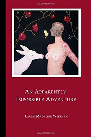 An Apparently Impossible Adventure by Laura Madeline Wiseman