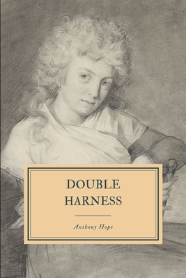 Double Harness by Anthony Hope