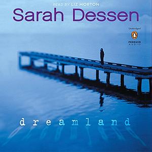 Dreamland by Sarah Dessen