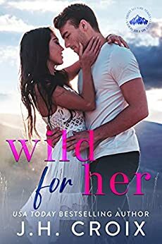 Wild For Her by J.H. Croix