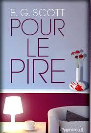 Pour le pire by E.G. Scott