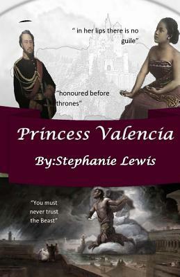 Princess Valencia by Stephanie Lewis