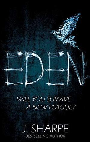 Eden: Will you survive a new plague? by J. Sharpe, J. Sharpe