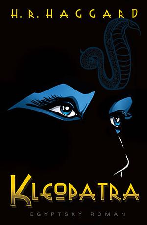 Kleopatra: román z dob starého Egypta by H. Rider Haggard