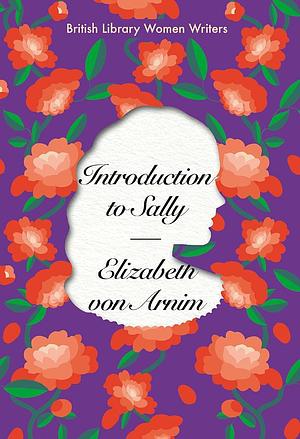 An Introduction to Sally by Elizabeth von Arnim