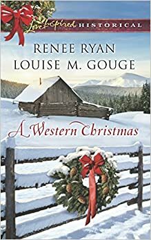 A Western Christmas: Yuletide Lawman\\Yuletide Reunion by Renee Ryan, Louise M. Gouge