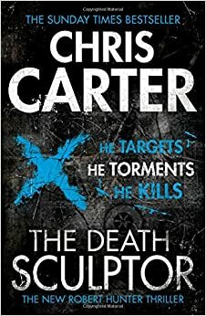 The Death Sculptor by Chris Carter
