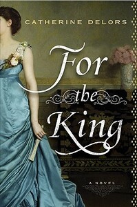 For the King by Catherine Delors