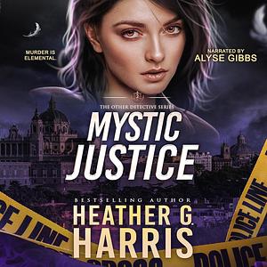  Mystic Justice by Heather G. Harris