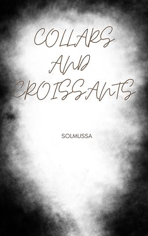 Collars and Croissants by ThisLiminalSpace, Solmussa