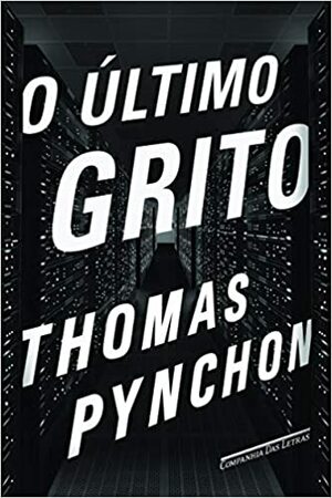 O Último Grito by Thomas Pynchon