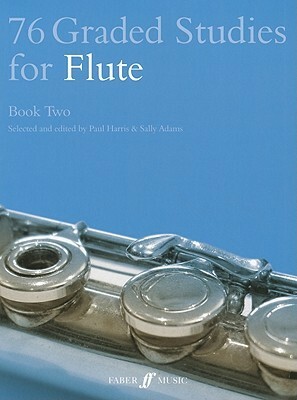 76 Graded Studies for Flute, Book Two by Paul Harris, Sally Adams