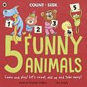 5 Funny Animals: A Counting and Number Bonds Picture Book by Adam Guillain