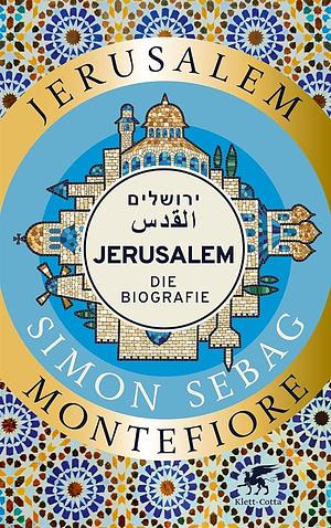 Jerusalem: Die Biographie by Simon Sebag Montefiore