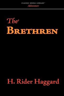 The Brethren by H. Rider Haggard