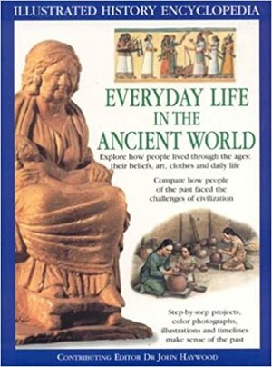 Everyday Life In The Ancient World by John Haywood