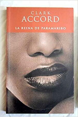 La Reina de Paramaribo by Clark Accord