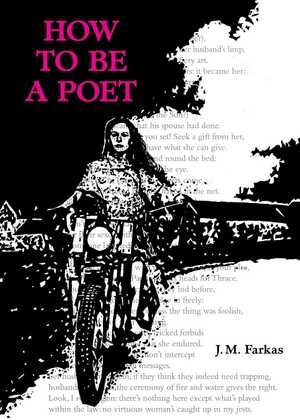 How to Be a Poet by J.M. Farkas