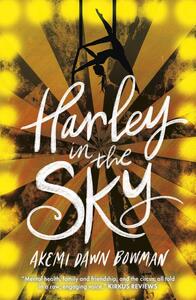 Harley in the Sky by Akemi Dawn Bowman