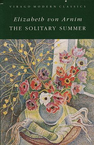 The Solitary Summer by Elizabeth von Arnim