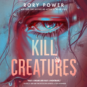 Kill Creatures by Rory Power