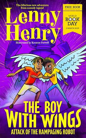 The Boy with Wings: Attack Of The Rampaging Robot by Lenny Henry
