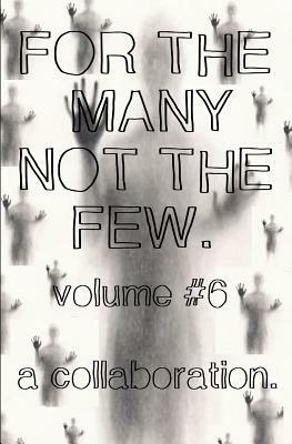 For the Many Not the Few Volume 6: A Collaboration by Ct Meek, Various