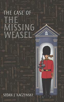 The Case of the Missing Weasel by Sloan J. Kaczynski